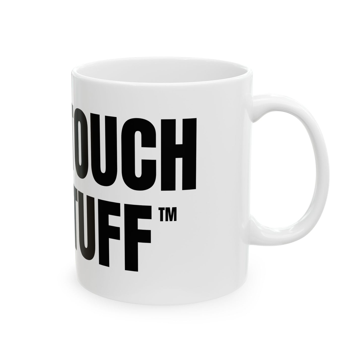 DON'T TOUCH MY STUFF Mug | Bold Black Text Ceramic Coffee Cup