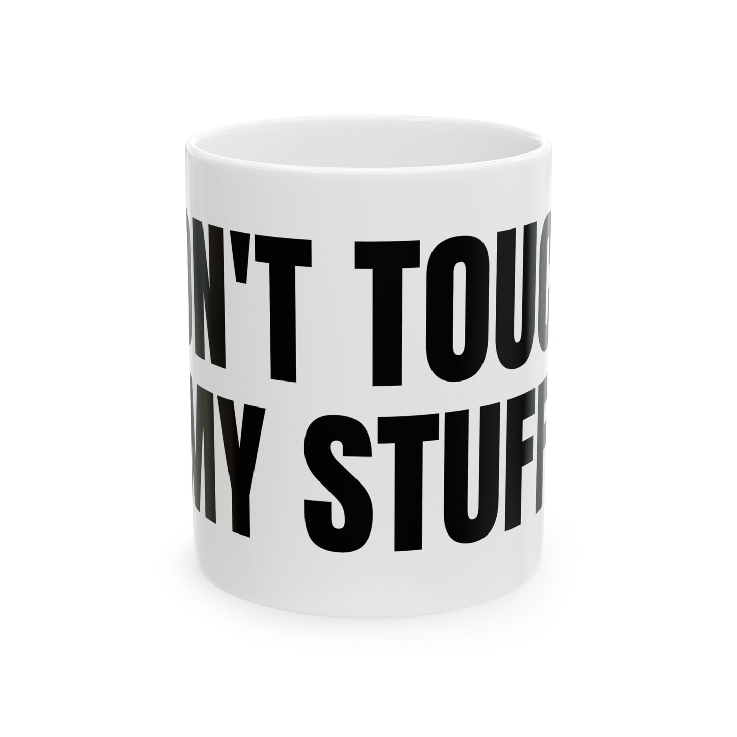 DON'T TOUCH MY STUFF Mug | Bold Black Text Ceramic Coffee Cup